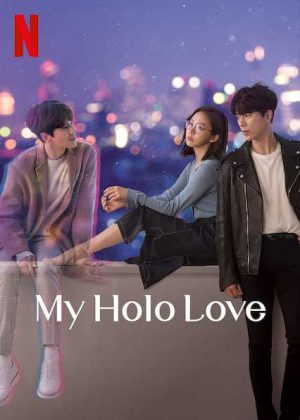 مسلسل My Holo Love مترجم