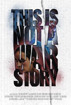 فيلم This Is Not a War Story 2021 مترجم اون لاين