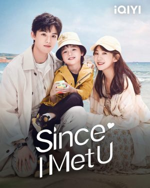 مسلسل Since I Met U مترجم