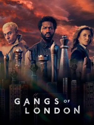 مسلسل Gangs of London مترجم