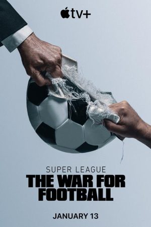 مسلسل Super League: The War for Football مترجم