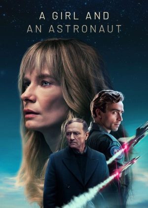 مسلسل A Girl and an Astronaut مترجم