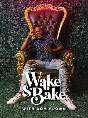 مسلسل Wake & Bake with Dom Brown مترجم