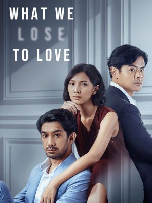مسلسل What We Lose to Love مترجم