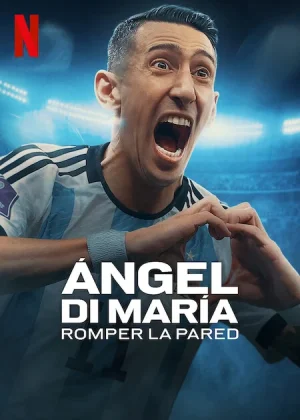 مسلسل Ángel Di María: Breaking Down the Wall مترجم
