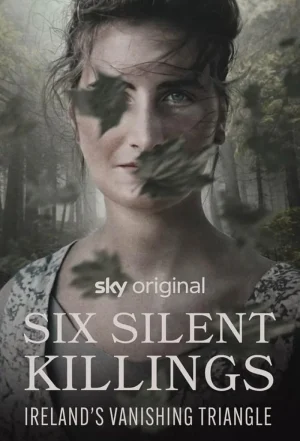 مسلسل Six Silent Killings: Ireland's Vanishing Triangle مترجم