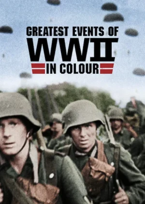 مسلسل Greatest Events of WWII in Colour مترجم