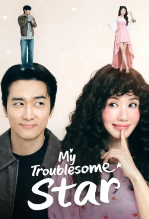 مسلسل My Troublesome Star مترجم