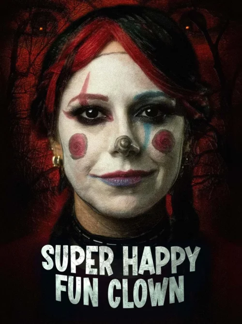 فيلم Super Happy Fun Clown 2025 مترجم اون لاين